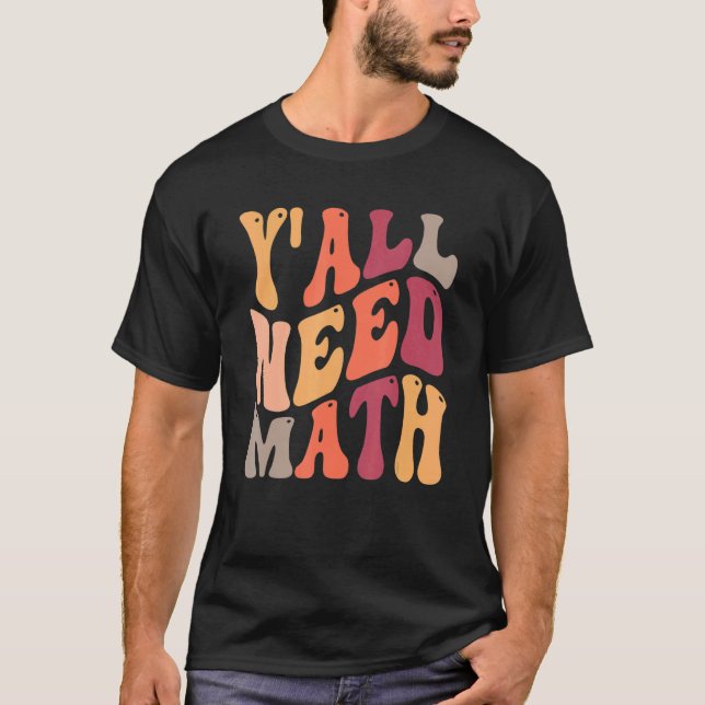 Camiseta Vocês precisam de matemática amadora professor de  (Frente)