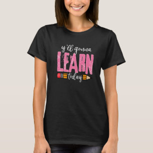 Camiseta Vocês Todos Aprenderão Hoje A Vida De Professores
