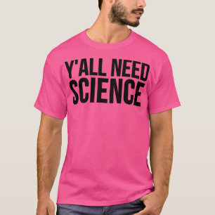 Camiseta Vocês todos precisam de ciência - Premium engraçad