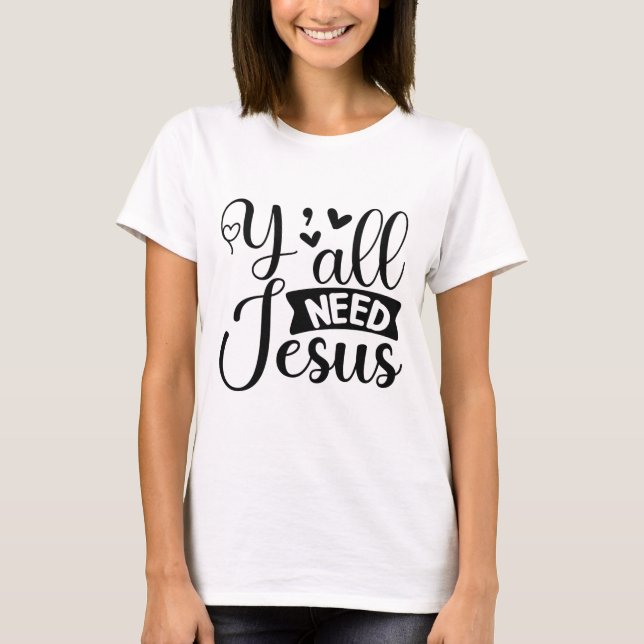 Camiseta Vocês todos precisam de Jesus (Frente)
