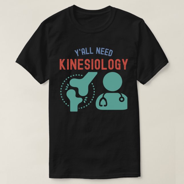 Camiseta Vocês todos precisam de Kinesiologia, Kinesiologia (Frente do Design)