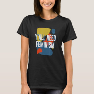 Camiseta Vocês todos precisam do feminismo igualdade de gên