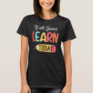 Camiseta Vocês Vão Aprender Hoje Lápis De Volta Ao Teac Da