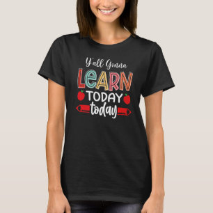 Camiseta Vocês Vão Aprender Hoje Professor De Volta À Escol