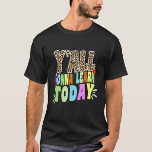 Camiseta Vocês Vão Aprender Hoje Professor Primeiro Dia De