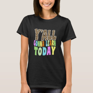 Camiseta Vocês Vão Aprender Hoje Professora Primeiro Dia Da