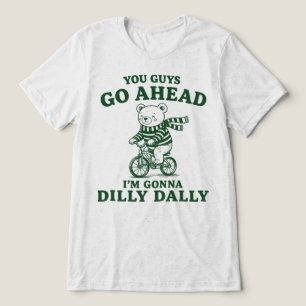 Camiseta Vocês Vão Na Frente, Eu Vou Ficar Para Trás Ursinh