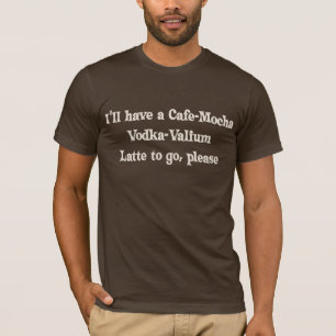 Camiseta Vodca-Valium Latte do Café-Mocha