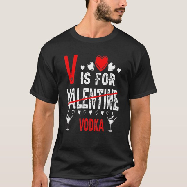 Camiseta Vodka Is My Valentine Funny Valentine's Day Drinki (Frente)