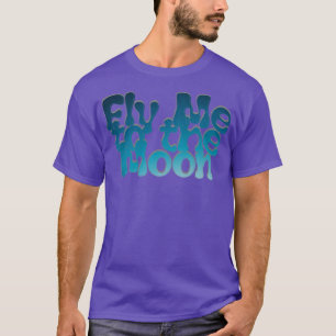 Camiseta Voe-me para a Lua 1