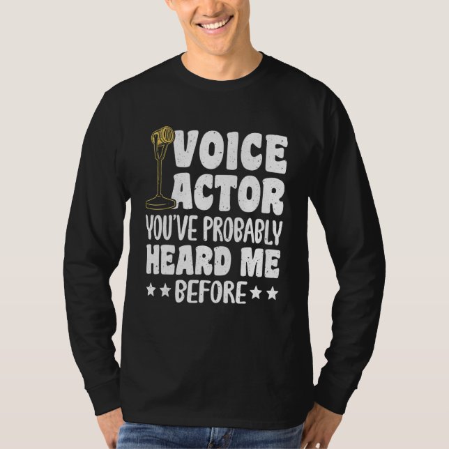 Camiseta Voice Actor Youve Probably Heard Me Before_1 (Frente)