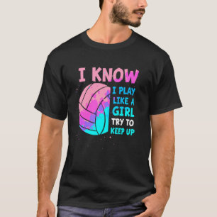 Camiseta Volei Feminino Eu Sei Eu Jogo Como uma Garota Tent