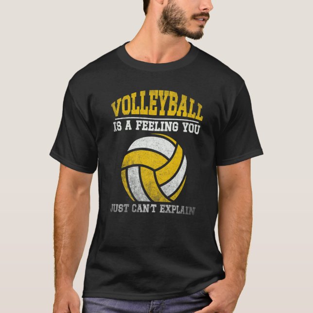 Camiseta Voleibol é uma sensação que você simplesmente não  (Frente)