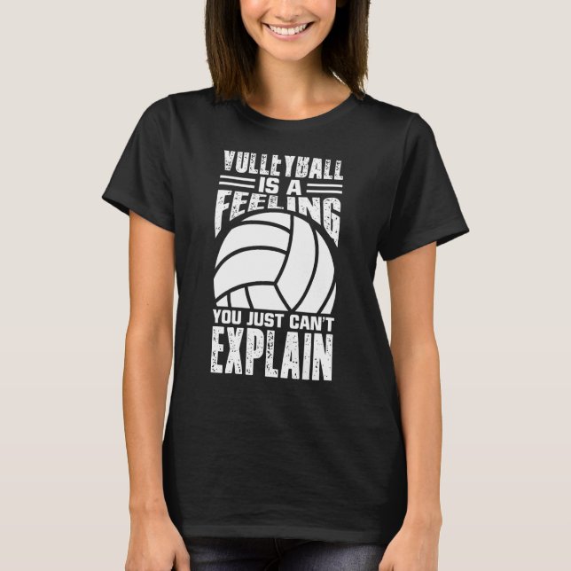 Camiseta Voleibol é uma sensação que você simplesmente não  (Frente)