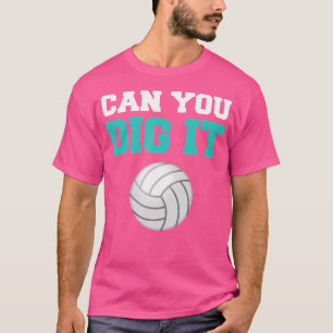 Camiseta Voleibol Engraçado Você Pode Desenterrá-Lo