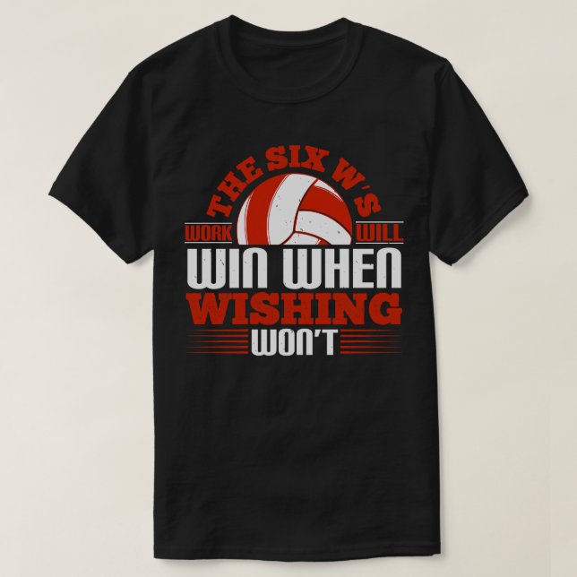 Camiseta Voleibol O Trabalho Dos Seis Ws Ganhará (Frente do Design)