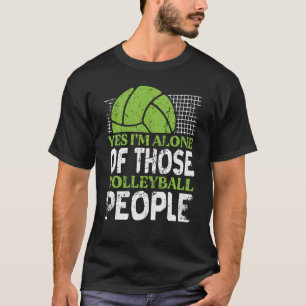 Camiseta Voleibol Sim, estou sozinho naquelas pessoas de vô