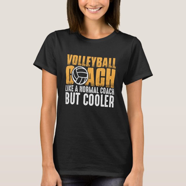 Camiseta Volleyball Coach Like A Normal Coach But Cooler  2 (Frente)