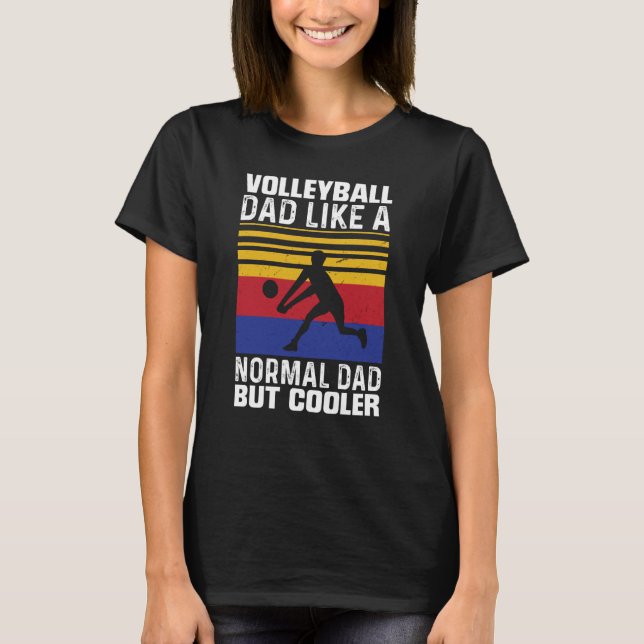 Camiseta Volleyball Dad Like A Normal Dad But Cooler Father (Frente)