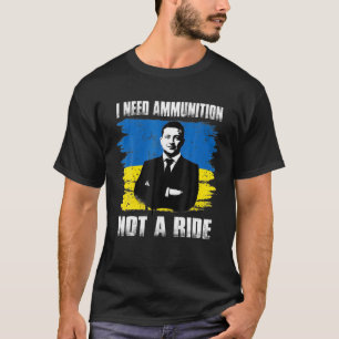 Camiseta Volodymyr Zelensky Preciso De Munições, Não De 