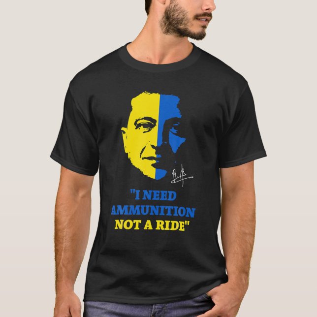Camiseta Volodymyr Zelensky President I Need Ammunition Not (Frente)