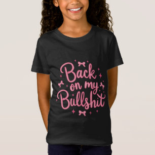 Camiseta Voltar ao Meu Bullsh*t