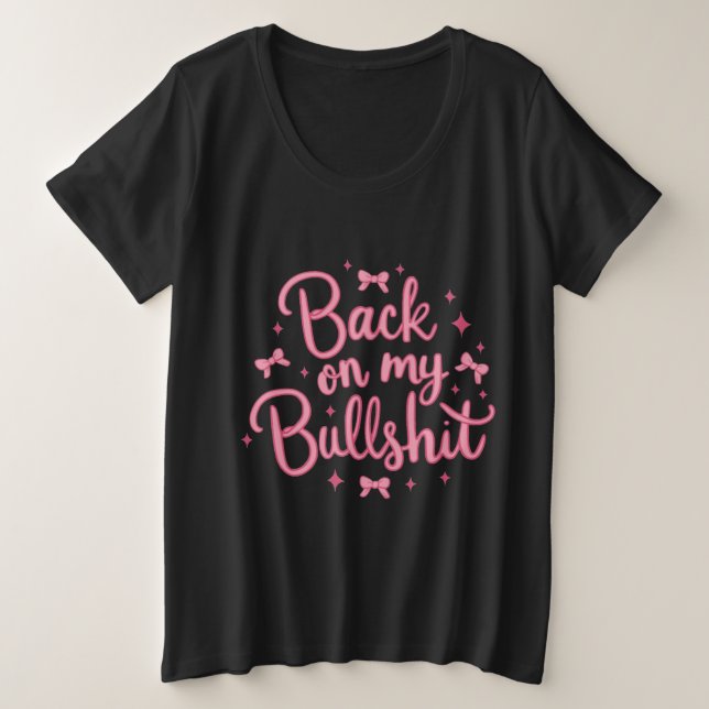 Camiseta Voltar ao Meu Bullsh*t (Frente do Design)