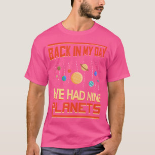 Camiseta Voltar ao Meu Dia Tivemos Nove Planetas Astronomia