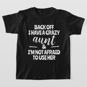 Camiseta Volte atrás Eu Tenho Uma Tia Louca Não Tenho Medo