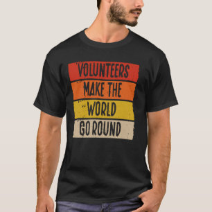 Camiseta Voluntários fazem o mundo girar em torno do volunt