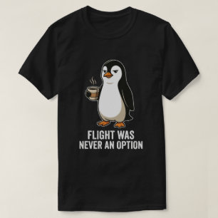 Camiseta Voo de Pinguim Determinado Nunca Foi Uma Opção