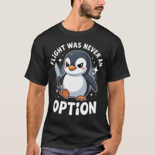 Camiseta Voo de Pinguim Nunca Foi Uma Opção Engraçado Sombr