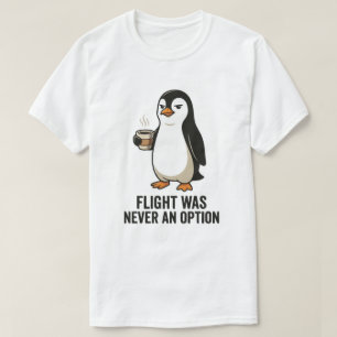Camiseta Voo Nunca Foi Uma Opção Design De Pinguim Engraçad
