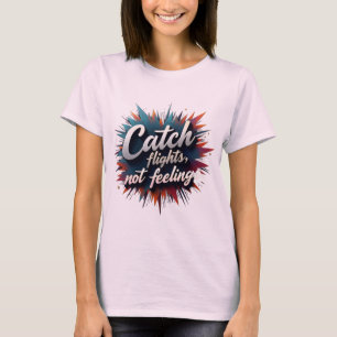 Camiseta Voos de captura, sem sentimentos - Na moda