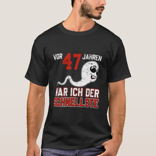Camiseta Vor 47 Jahren War Ich Der Schnellste Birth B-Day (Frente)
