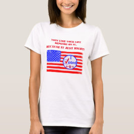 Camiseta "Vota Como A Tua Vida Depende..." Votando Direitos