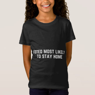 Camiseta Votado Mais Provável para Ficar em Casa