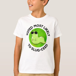 Camiseta Votado Mais Provável Para Trocadilhos De Slug