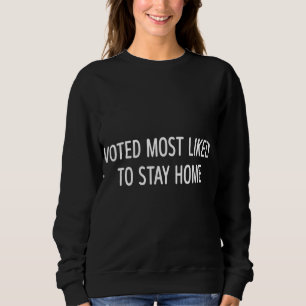 Camiseta Votado Mais Provavelmente Para Ficar Em Casa -