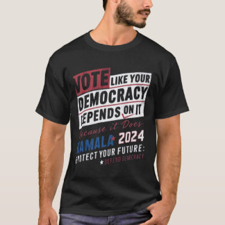 Camiseta votar como sua democracia depende disso porque