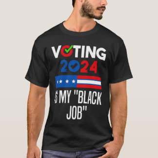 Camiseta Votar É O Meu "Trabalho Negro"