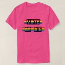 Votar ou Die Pride Strike T Shirt