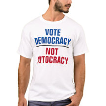 Vote Democracia Não Autocracia - Anti Trump