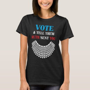 Camiseta Vote Diga A Eles Que Ruth Te Enviou - Ruth Bader G