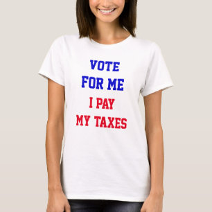 Camiseta Vote Em Mim Eu Pago Meus Impostos Piada Política