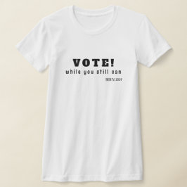 Camiseta VOTE! enquanto ainda pode