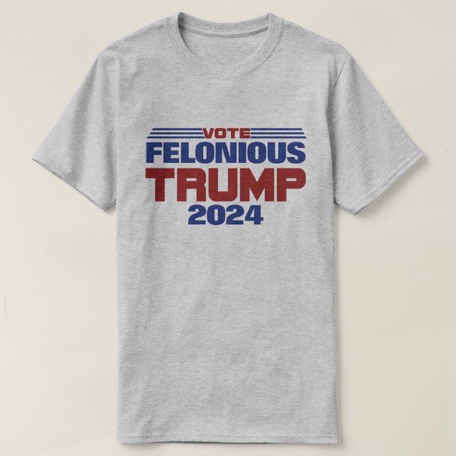 Camiseta Vote Felonius Trump 2024 (Frente do Design)