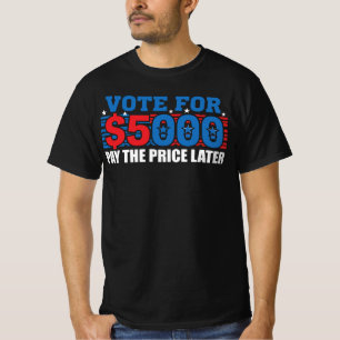 Camiseta Vote por $5.000 Pague o Preço Depois Sati Política