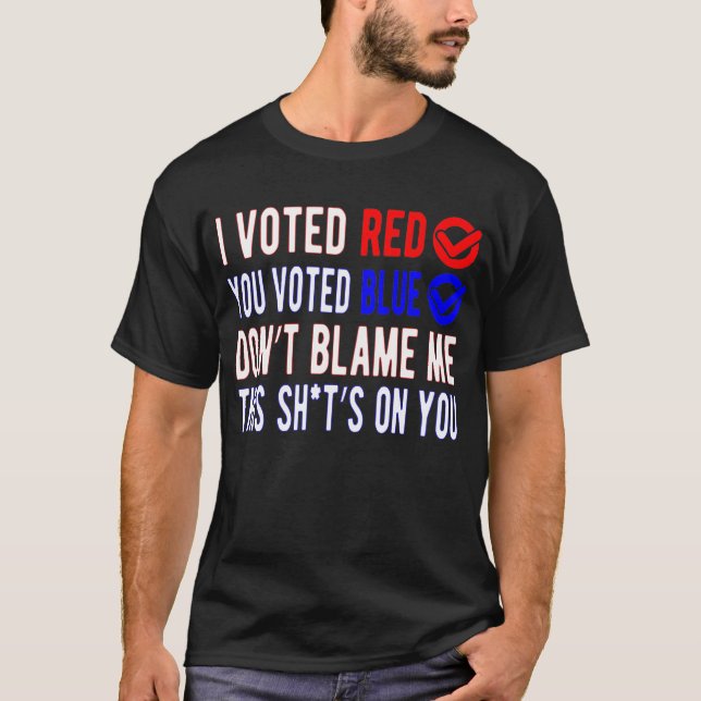 Camiseta Votei Vermelho Votei Azul Não Me Culpe  (Frente)