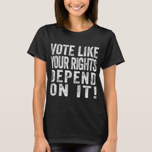Camiseta Votem Como Seus Direitos Dependem De Eleições De M